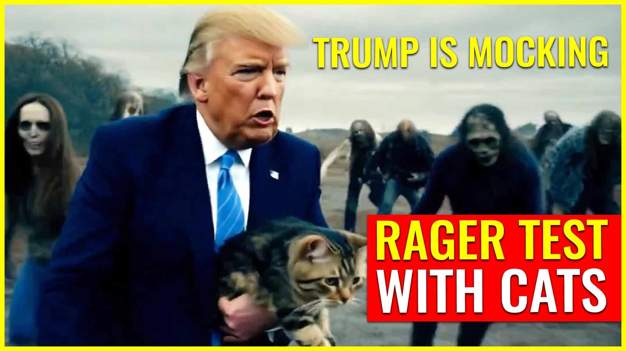 TRUMP IS MOCKING: RAGER TEST WITH CATS? - Being Justified