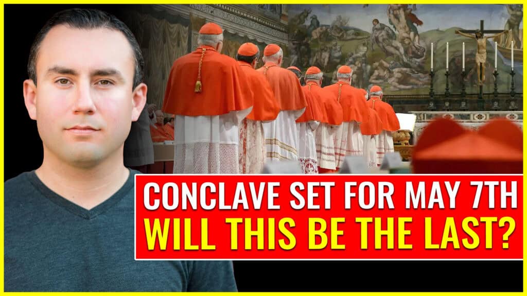 Vatican conclave set for May 7th. Will this be the last?