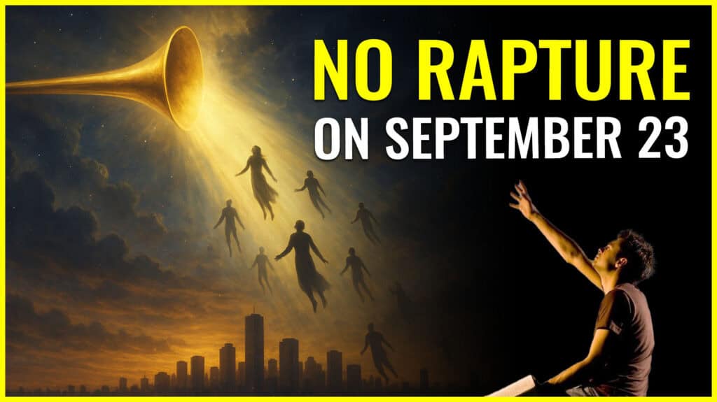 NO RAPTURE ON SEPTEMBER 23RD, 2025 (GUARANTEED)