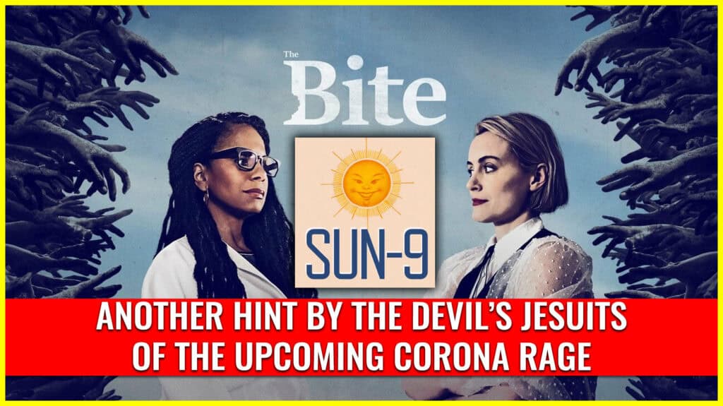 The Bite (2021 TV series): Another hint by the Devil’s Jesuits of the upcoming corona rage (zombies)